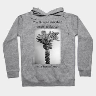 A Frayed Knot Hoodie